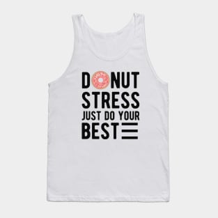 Donut stress just do your best Tank Top